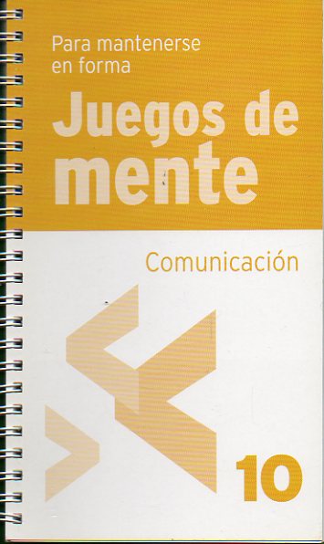 JUEGOS DE MENTE PARA MANTENERSE EN FORMA. 10. COMUNICACIÓN.