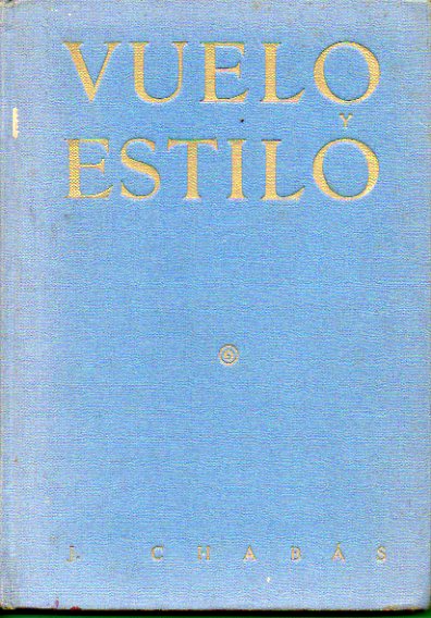 VUELO Y ESTILO. Estudios de Literatura Contempornea. Tomo I. Gabriel Mir, Juan Ramn Jimnez, Antonio Machado, Manuel Machado. 1 edicin.