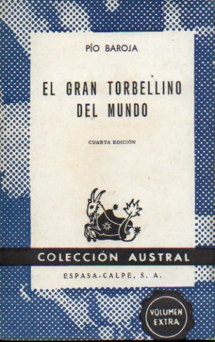EL GRAN TORBELLINO DEL MUNDO. 4ª ed.