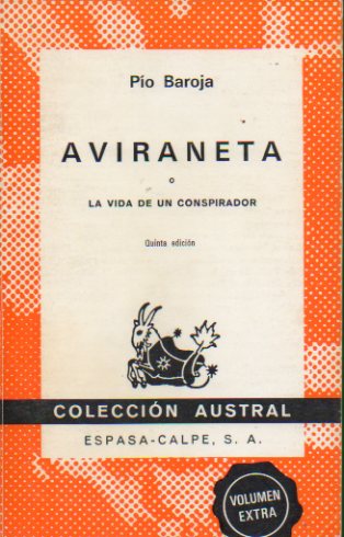 AVIRANETA O LA VIDA DE UN CONSPIRADOR. 5 ed.