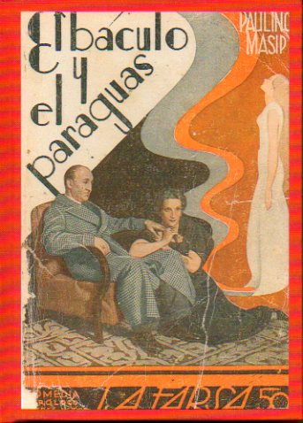 EL BCULO Y EL PARAGUAS. Comedia en un prlogo y tres actos. Estrenada en el Teatro de la Zarzuela de Madrid el 7 de Enero de 1936. Dibujos de Antonio