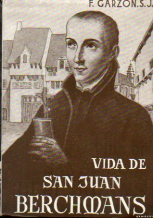 SAN JUAN BERCHMANS, DE LA COMPAA DE JESS. MODELO Y PROTECTOR DE LA JUVENTUD. 5 ed.