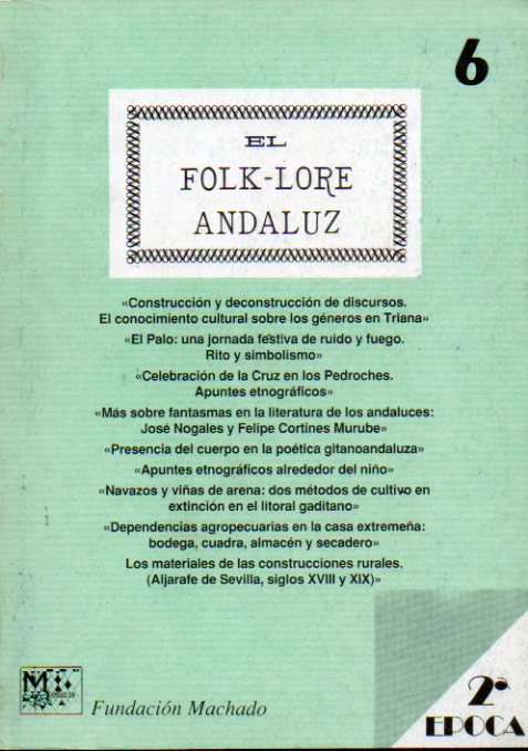 EL FOLK-LORE ANDALUZ. Revista de Cultura Tradicional. 2 poca. N 6. El Palo: un ajornada festiva de ruido y fuego. Rito y Simbolismo; Celebracin de