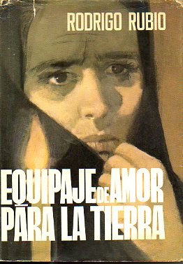 EQUIPAJE DE AMOR PARA LA TIERRA. Premio Planeta 1965. 9 ed.