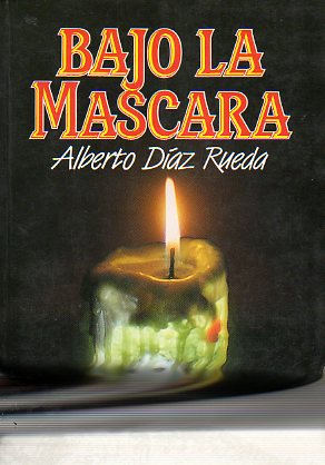 BAJO LA MÁSCARA. 1ª edición.