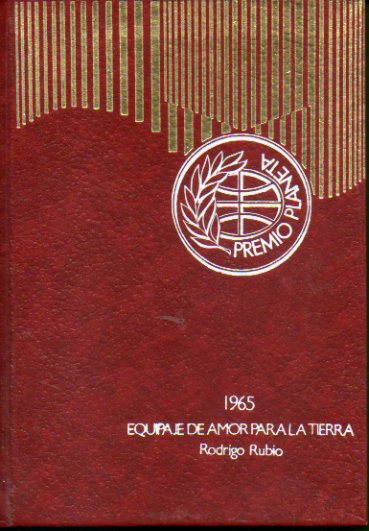 EQUIPAJE DE AMOR PARA LA TIERRA. Premio Planeta 1965. 33ª ed.