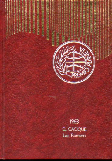 EL CACIQUE. Premio Planeta 1963. 32 ed.