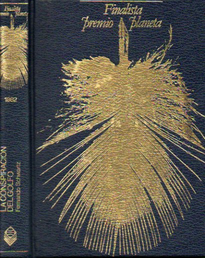 LA CONSPIRACI�N DEL GOLFO. Finalista Premio Planeta 1982.
