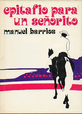 EPITAFIO PARA UN SEÑORITO. Premio Ateneo de Sevilla 1972.