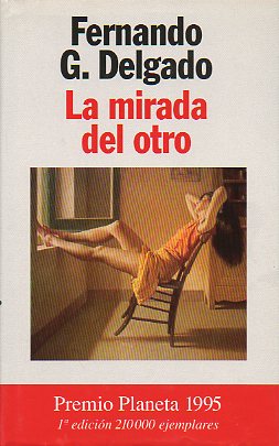 LA MIRADA DEL OTRO. Premio Planeta 1995. 1 edicin.