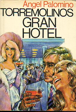 TORREMOLINOS GRAN HOTEL. Premio Nacional de Literatura 1971. 12 ed.