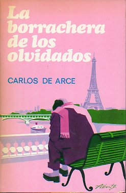 LA BORRACHERA DE LOS OLVIDADOS. 1 edicin.