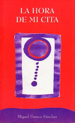 LA HORA DE MI CITA. Dedicatoria aut�grafa del autor.