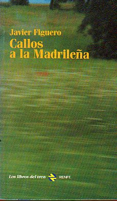CALLOS A LA MADRILEA Y OTROS CUENTOS.