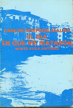 EL DA EN QUE ME MATARON.