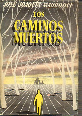 LOS CAMINOS MUERTOS. 1 edicin.