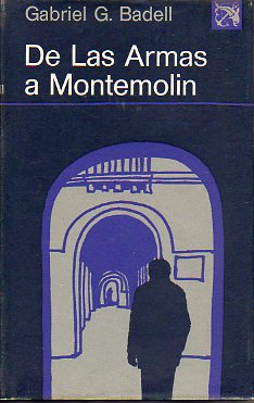 DE LAS ARMAS A MONTEMOLIN. 1� edici�n.