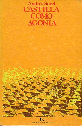 CASTILLA COMO AGONÍA. 1ª edición.