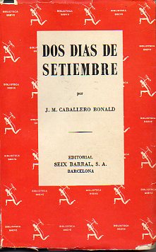 DOS DÍAS DE SETIEMBRE. Premio Biblioteca Breve 1961. 1ª edición.