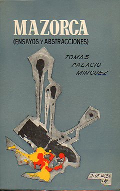 MAZORCA (ENSAYOS Y ABSTRACCIONES). 2 ed. Prlogo de Miguel A. Artaros Tam. Eplogo de Manuel Berdn Torres. Ilustraciones y portada de J. de Lecea.