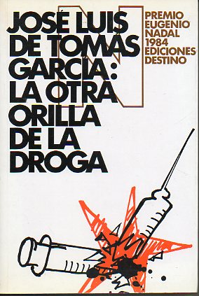 LA OTRA ORILLA DE LA DROGA. Premio Nadal 1984. 1 ed. Dedicado por el autor.