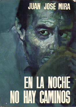 EN LA NOCHE NO HAY CAMINOS. Premio Planeta 1952. 11 ed.