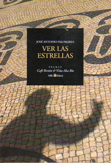 VER LAS ESTRELLAS. XIII Premio Caf� Bret�n de Prosa Espa�ola. Edici�n de 999 ejs. numerados. Ej. N� 814.