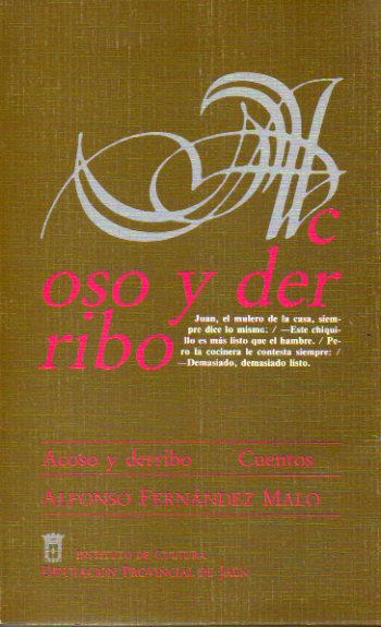 ACOSO Y DERRIBO. Prólogo de Alfonso Grosso.