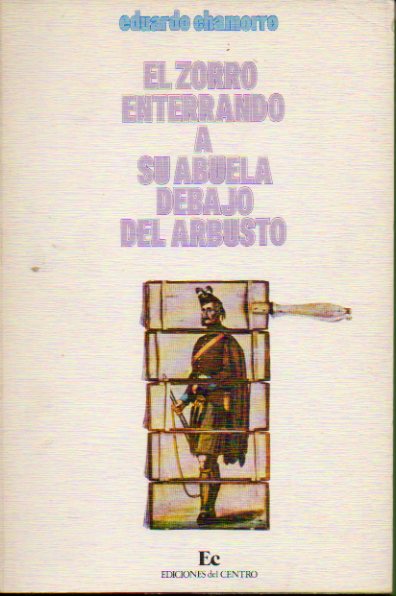 EL ZORRO ENTERRANDO A SU ABUELA DEBAJO DEL ARBUSTO. 1ª edición.