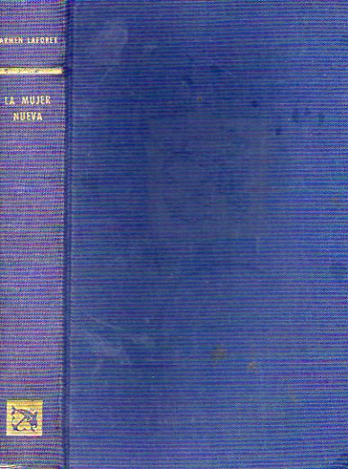 LA MUJER NUEVA. Premio Menorca de Novela 1955. Premio Nacional de Literatura 1956. 4 ed.