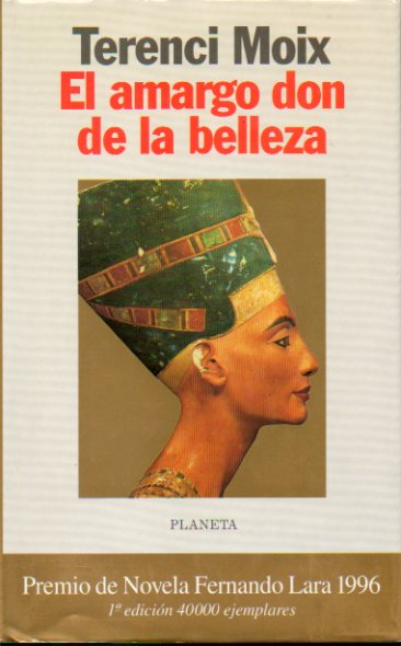EL AMARGO DON DE LA BELLEZA. Premio Fernando Lara 1996. 1 edicin. Firma ant. prop.