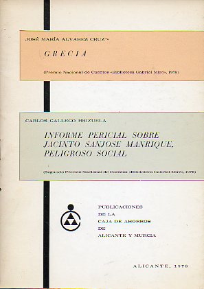 GRECIA / INFORME PERICIAL SOBRE JACINTO SANJOS, PELIGROSO SOCIAL. Premio y Accsit Biblioteca Gabriel Mir 1978.