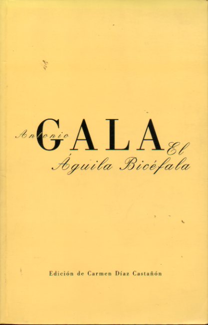 EL �GUILA BIC�FALA. Textos de Amor. Edici�n de Carmen D�az Casta��n.