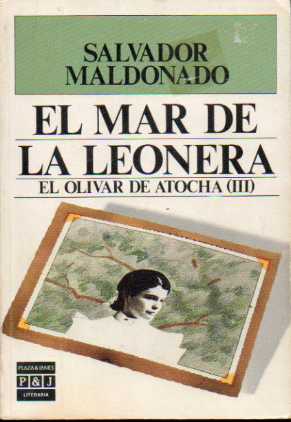 EL OLIVAR DE ATOCHA. Vol. III. EL MAR DE LA LEONERA. 1 edicin.
