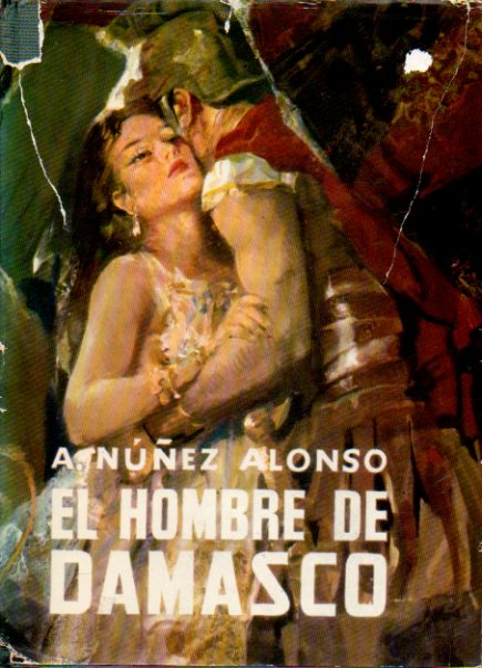 EL HOMBRE DE DAMASCO. Novela. 5� ed. Con una dedicatoria en p�g. cortes�a.