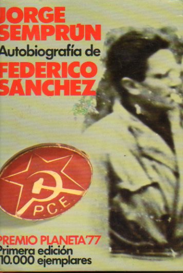 AUTOBIOGRFÍA DE FEDERICO SÁNCHEZ. Premio Planeta 1977. 1ª edición.