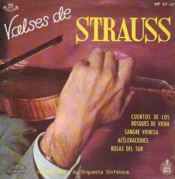Discos-Singles. VALSES DE STRAUSS. Cuentos de los bosques de Viena / Sangre Vienesa / Aceleraciones / Rosas del Sur.