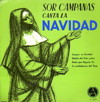 Discos-Singles. SOR CAMPANAS CANTA LA NAVIDAD. A. LA NOCHEBUENA DEL TREN / AMIGOS, ES NAVIDAD. B. HASTA QUE LLEGASTE T / BALADA DEL NIO POBRE.