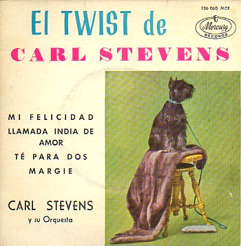 Discos-Singles. EL TWIST DE CARL STEVENS. 1. MI FELICIDAD / LLAMADA INDIA DE AMOR. 2. T PARA DOS / MARGIE.