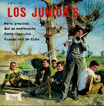 Discos-Singles. LOS JUNIORS. 1. PERLA PRECIOSA / CUANDO SALI DE CUBA. 2.SOL DE MEDIANOCHE / CANTA, RAGAZZINA.