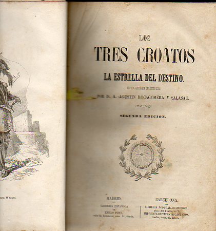 LOS TRES CROATOS, o LA ESTRELLA DEL DESTINO. Novela histrica del siglo XVIII. 2 ed.