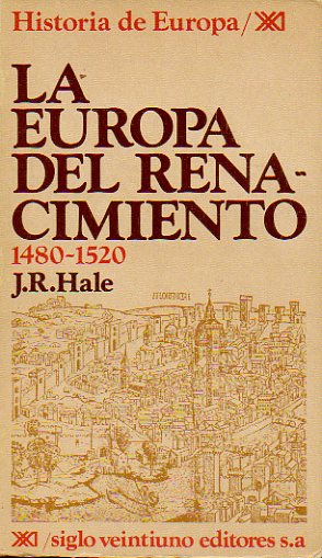 LA EUROPA DEL RENACIMIENTO. 1480-1520. 1 ed.