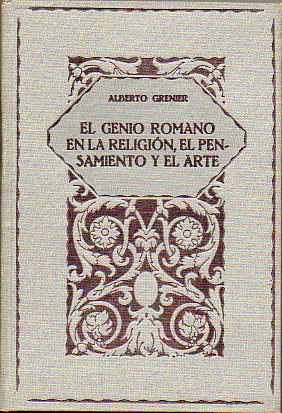EL GENIO ROMANO EN LA RELIGIÓN, EL PENSAMIENTO Y EL ARTE. Con 50 figs. en el texto.