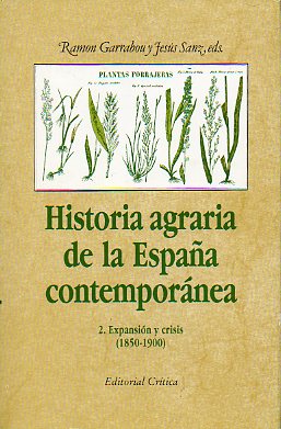 HISTORIA AGRARIA DE LA ESPAÑA CONTEMPORÁNEA. 2. Expansión y crisis (1850-1900).