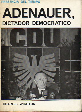 ADENAUER, DICTADOR DEMOCRATICO.