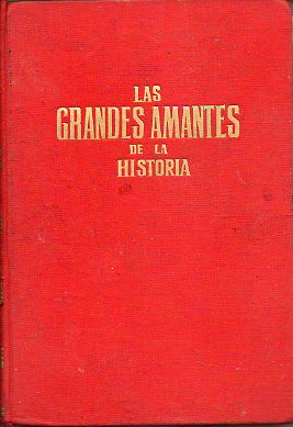 LAS GRANDES AMANTES DE LA HISTORIA. 1 ed.