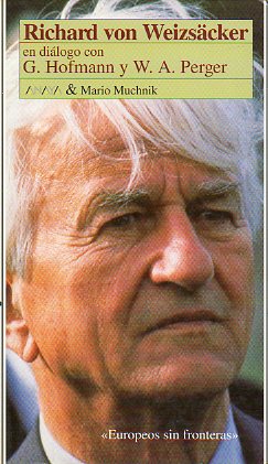 RICHARD VON WEIZS�CKER EN DI�LOGO CON G. HOFMANN Y W. A. PERGER.
