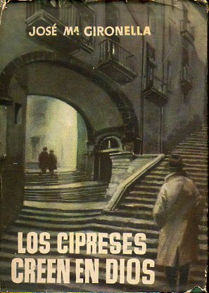 LOS CIPRESES CREEN EN DIOS. Novela. 15 ed.