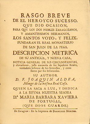 SAN JUAN DE LA PE�A. Rasgo breve de el heroyco sucesso, que dio ocassion para que los dos nobles zaragozanos, y amant�simos hermanos,  los santos Voto