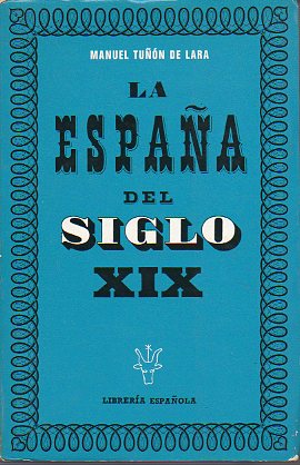 LA ESPAA DEL SIGLO XIX (1808 - 1914).